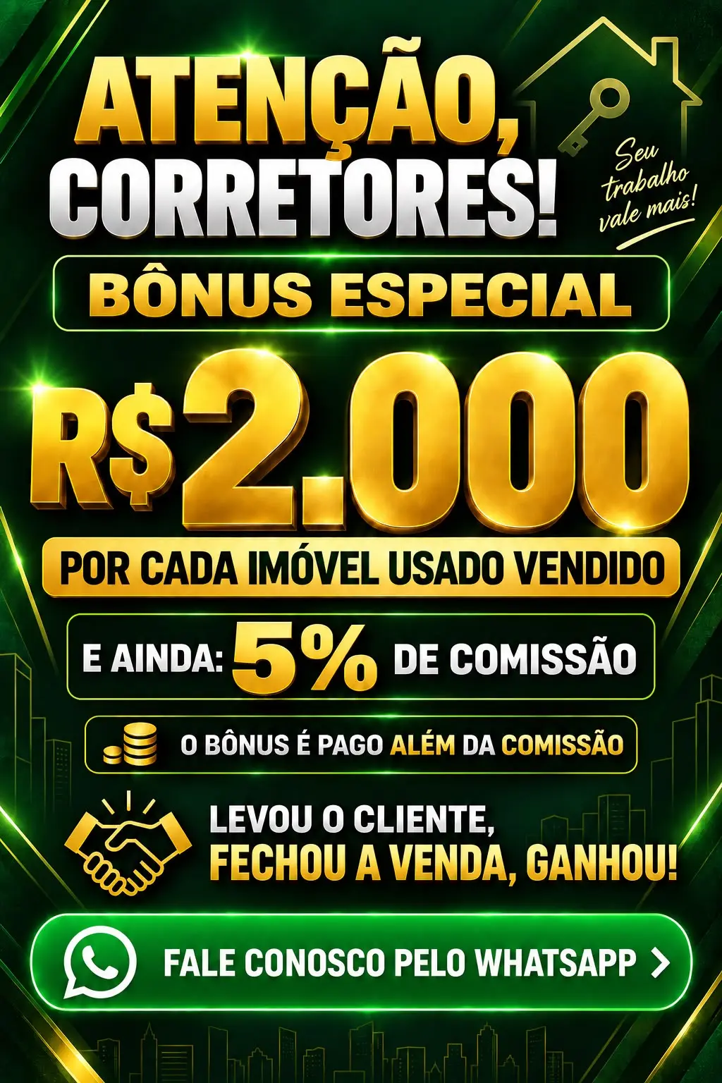 Bônus de dois mil reais além de cinco por cento de comissão por imóvel usado vendido